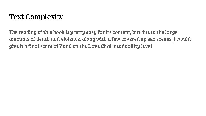 Text Complexity The reading of this book is pretty easy for its content, but