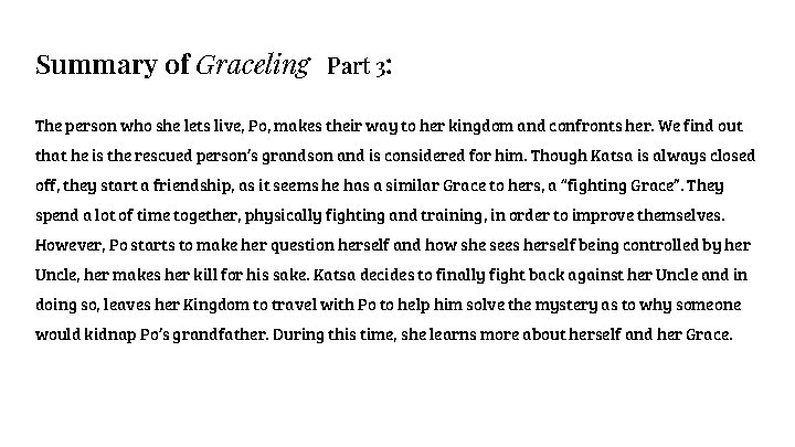 Summary of Graceling Part 3: The person who she lets live, Po, makes their