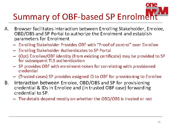 Summary of OBF-based SP Enrolment A. Browser facilitates interaction between Enrolling Stakeholder, Enrolee, OBD/OBS Summary of OBF-based SP Enrolment A. Browser facilitates interaction between Enrolling Stakeholder, Enrolee, OBD/OBS