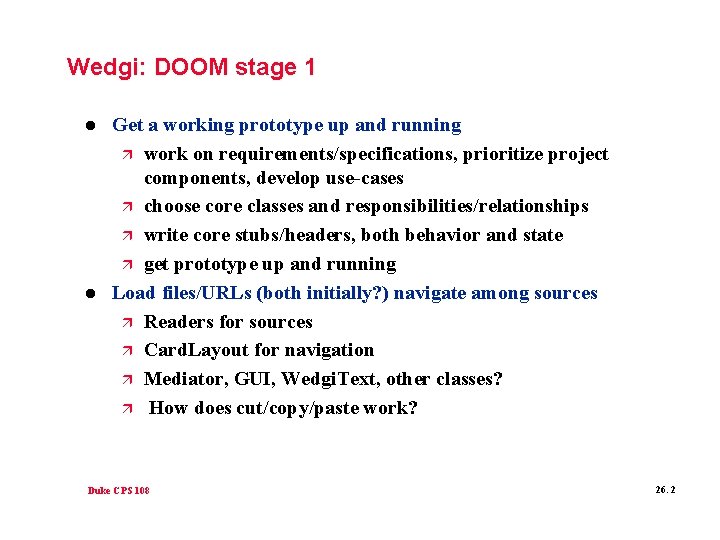 Wedgi: DOOM stage 1 l l Get a working prototype up and running ä
