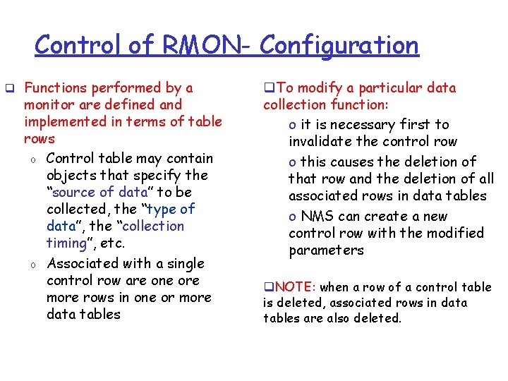 Control of RMON- Configuration q Functions performed by a monitor are defined and implemented