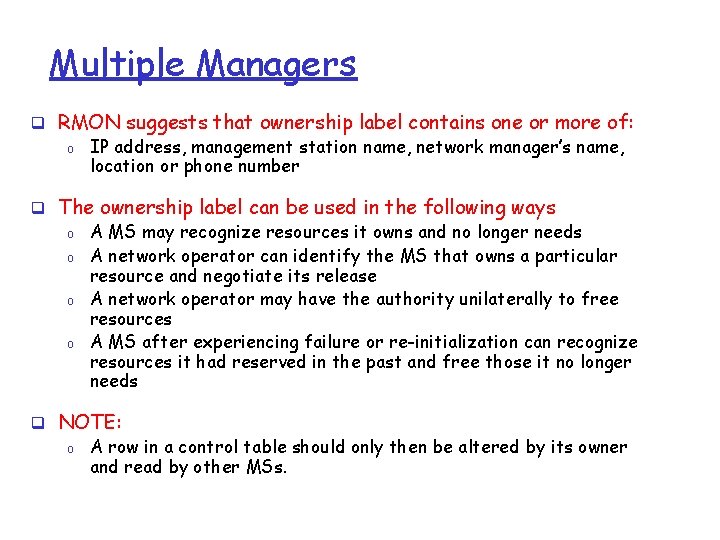Multiple Managers q RMON suggests that ownership label contains one or more of: o