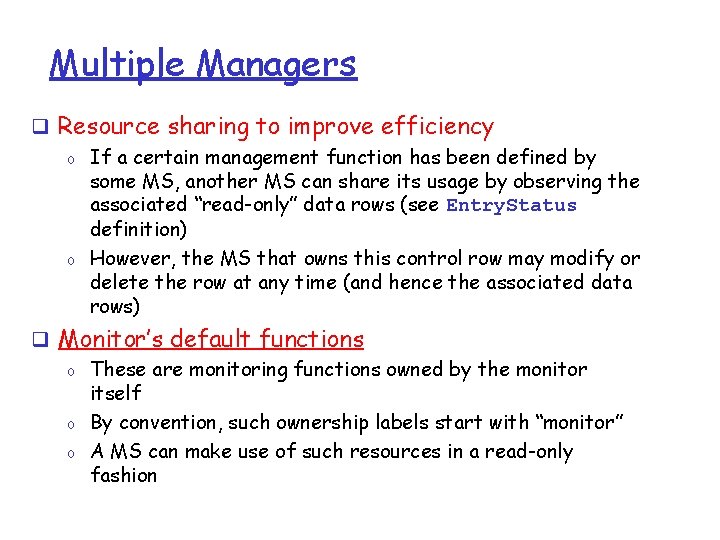 Multiple Managers q Resource sharing to improve efficiency o If a certain management function