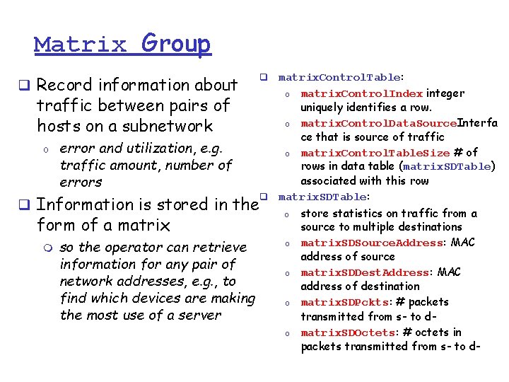 Matrix Group q Record information about traffic between pairs of hosts on a subnetwork