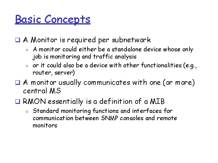 Basic Concepts q A Monitor is required per subnetwork o A monitor could either