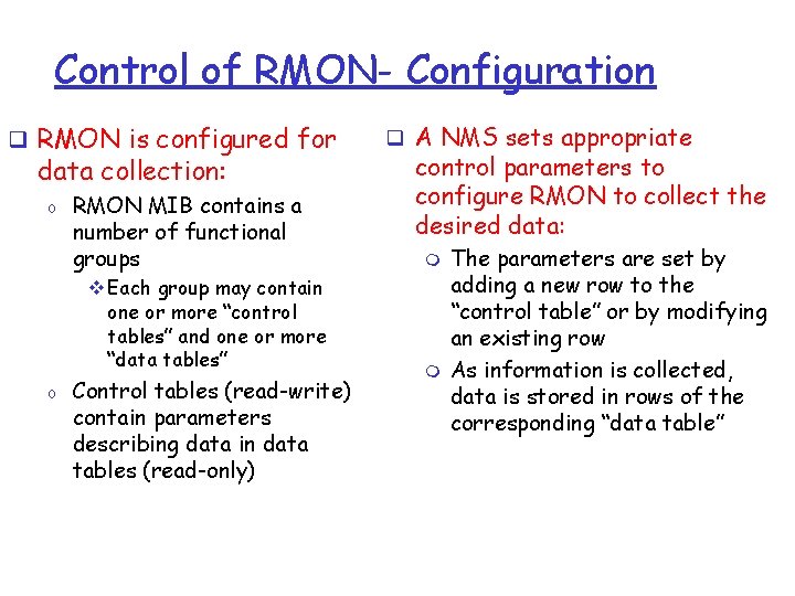 Control of RMON- Configuration q RMON is configured for data collection: o RMON MIB