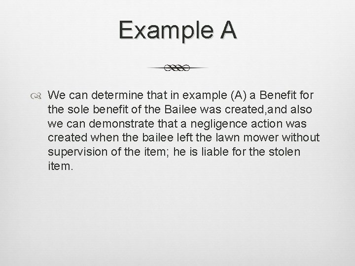 Example A We can determine that in example (A) a Benefit for the sole