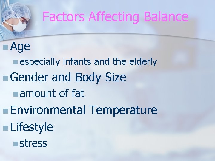 Factors Affecting Balance n Age n especially n Gender infants and the elderly and