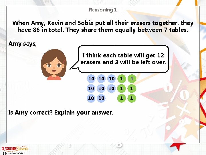 Reasoning 1 When Amy, Kevin and Sobia put all their erasers together, they have Reasoning 1 When Amy, Kevin and Sobia put all their erasers together, they have