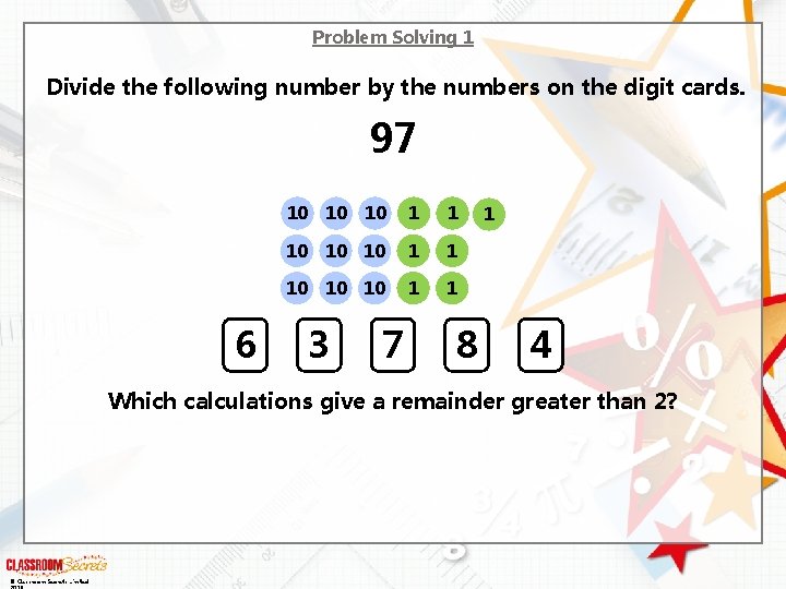 Problem Solving 1 Divide the following number by the numbers on the digit cards. Problem Solving 1 Divide the following number by the numbers on the digit cards.