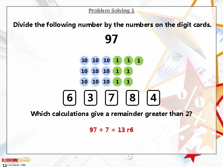 Problem Solving 1 Divide the following number by the numbers on the digit cards. Problem Solving 1 Divide the following number by the numbers on the digit cards.