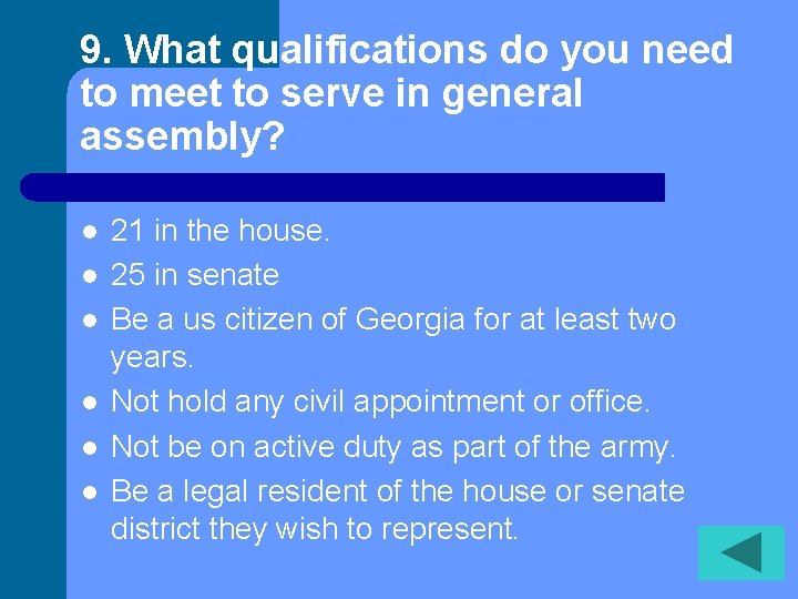 9. What qualifications do you need to meet to serve in general assembly? l