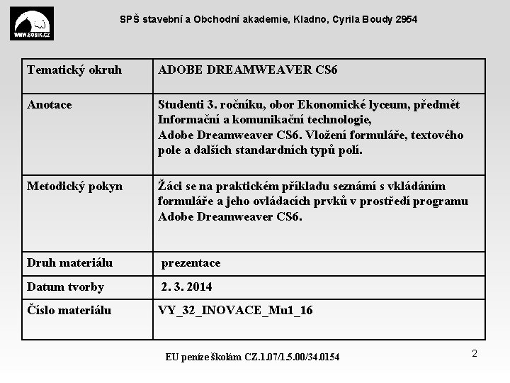 SPŠ stavební a Obchodní akademie, Kladno, Cyrila Boudy 2954 Tematický okruh ADOBE DREAMWEAVER CS