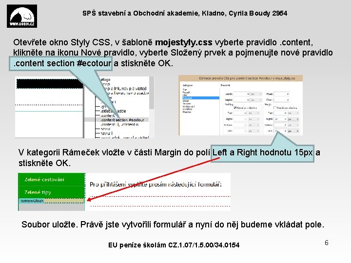 SPŠ stavební a Obchodní akademie, Kladno, Cyrila Boudy 2954 Otevřete okno Styly CSS, v