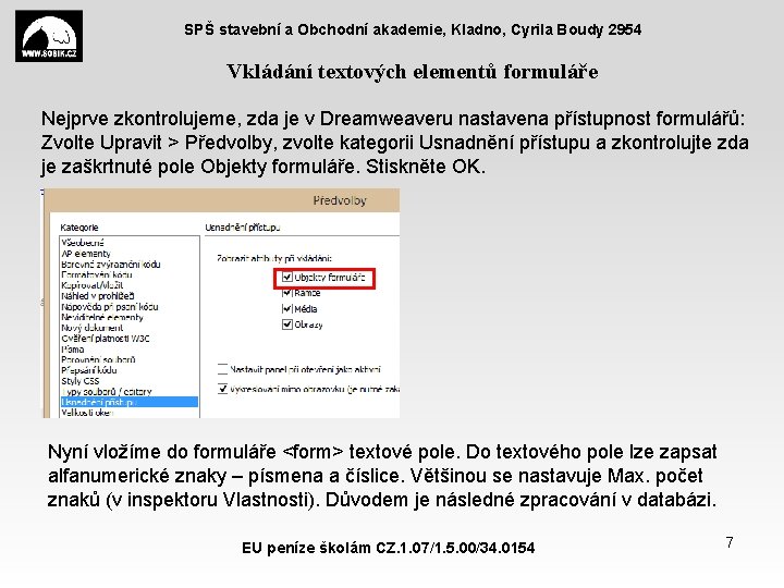 SPŠ stavební a Obchodní akademie, Kladno, Cyrila Boudy 2954 Vkládání textových elementů formuláře Nejprve