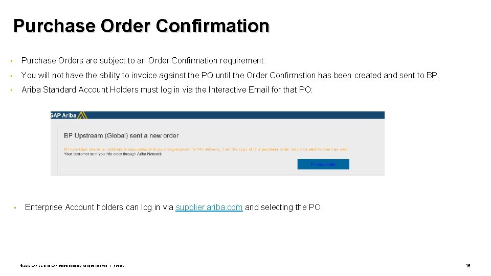 Purchase Order Confirmation • Purchase Orders are subject to an Order Confirmation requirement. •