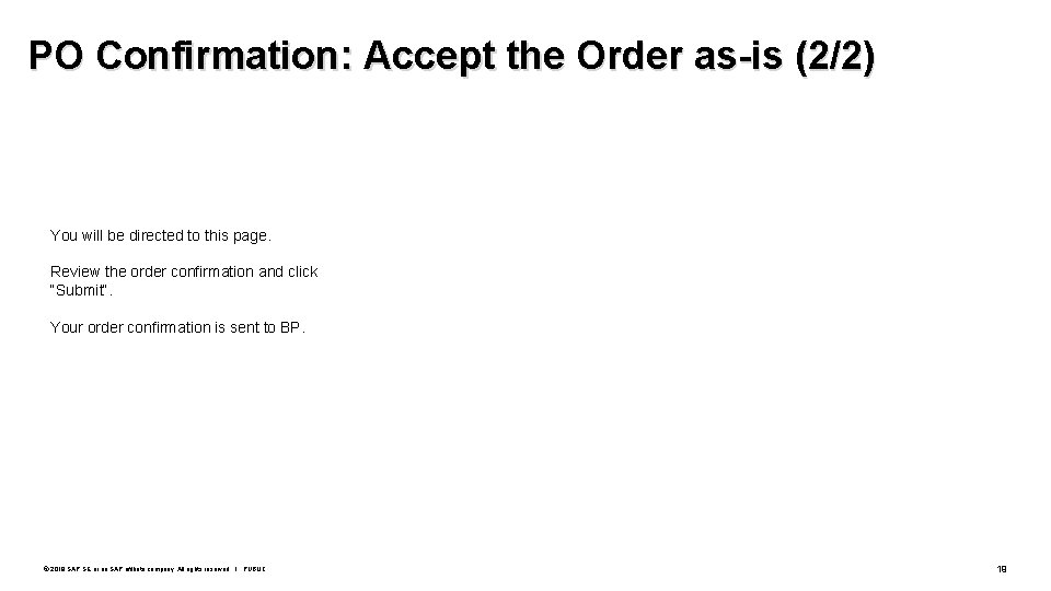 PO Confirmation: Accept the Order as-is (2/2) You will be directed to this page.
