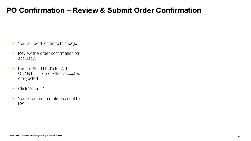 PO Confirmation – Review & Submit Order Confirmation • You will be directed to