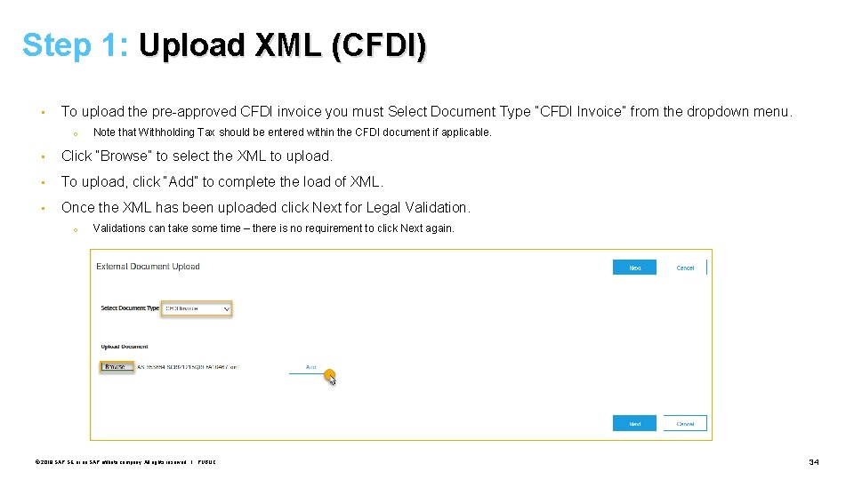 Step 1: Upload XML (CFDI) • To upload the pre-approved CFDI invoice you must