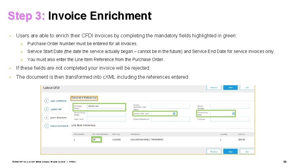 Step 3: Invoice Enrichment • Users are able to enrich their CFDI invoices by