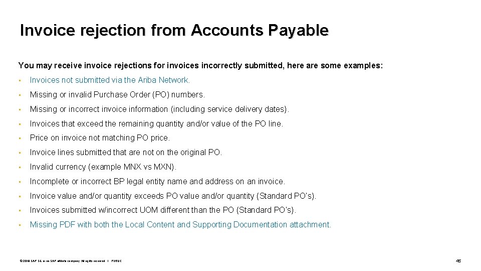 Invoice rejection from Accounts Payable You may receive invoice rejections for invoices incorrectly submitted,