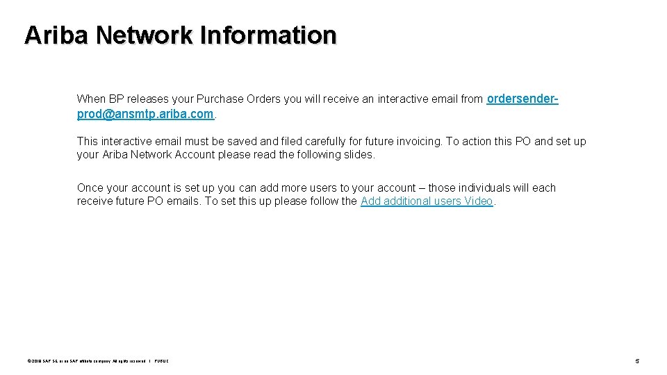 Ariba Network Information When BP releases your Purchase Orders you will receive an interactive