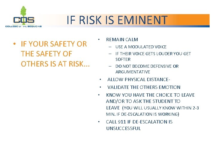 IF RISK IS EMINENT • IF YOUR SAFETY OR THE SAFETY OF OTHERS IS