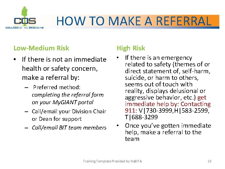 HOW TO MAKE A REFERRAL Low-Medium Risk High Risk • If there is not