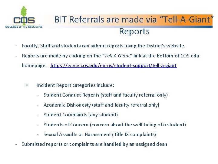 BIT Referrals are made via “Tell-A-Giant” Reports - Faculty, Staff and students can submit