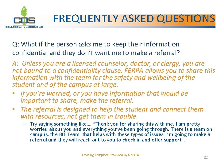 FREQUENTLY ASKED QUESTIONS Q: What if the person asks me to keep their information