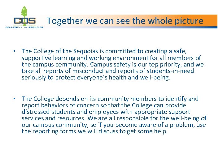 Together we can see the whole picture • The College of the Sequoias is