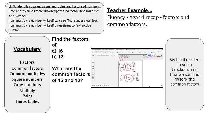 LI: To identify squares, cubes, multiples and factors of numbers. I can use my