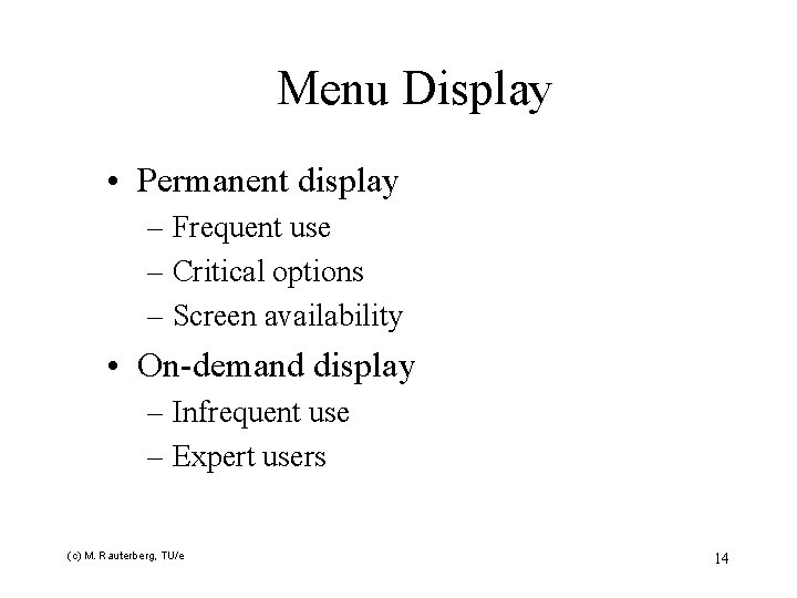 Menu Display • Permanent display – Frequent use – Critical options – Screen availability