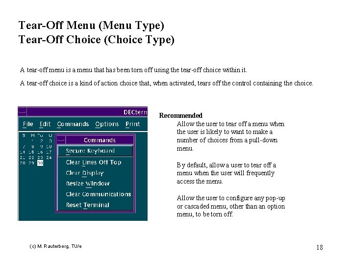 Tear-Off Menu (Menu Type) Tear-Off Choice (Choice Type) A tear-off menu is a menu