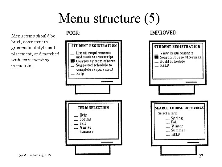 Menu structure (5) Menu items should be brief, consistent in grammatical style and placement,