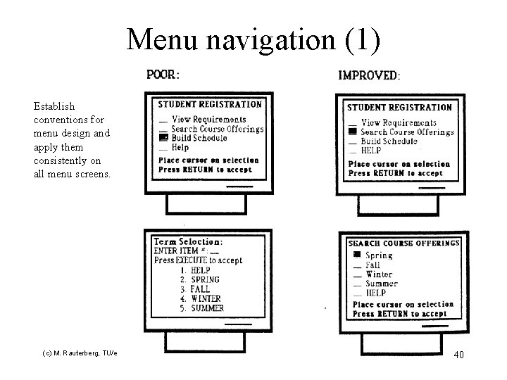 Menu navigation (1) Establish conventions for menu design and apply them consistently on all