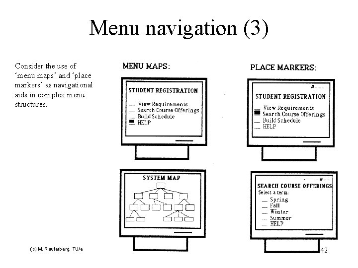 Menu navigation (3) Consider the use of ‘menu maps’ and ‘place markers’ as navigational