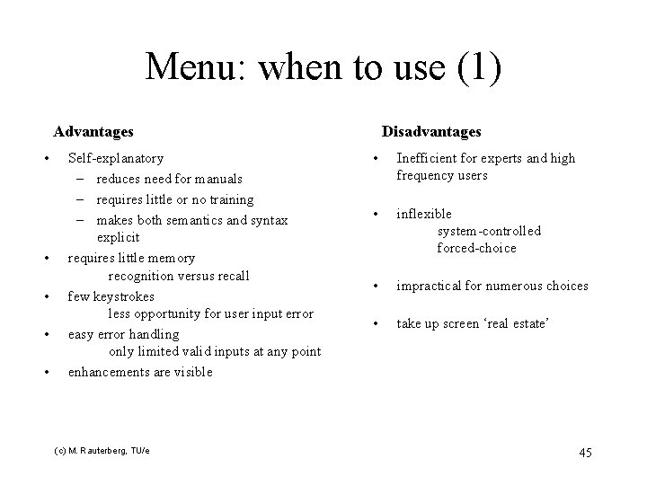 Menu: when to use (1) Advantages • • • Self-explanatory – reduces need for