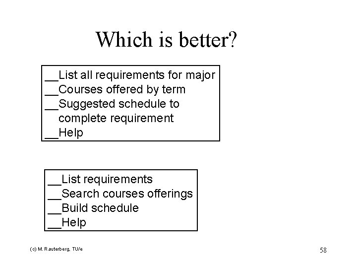 Which is better? __List all requirements for major __Courses offered by term __Suggested schedule
