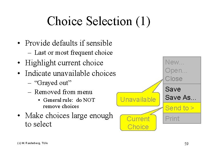 Choice Selection (1) • Provide defaults if sensible – Last or most frequent choice