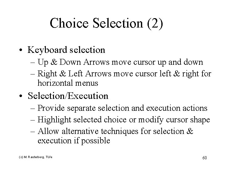Choice Selection (2) • Keyboard selection – Up & Down Arrows move cursor up