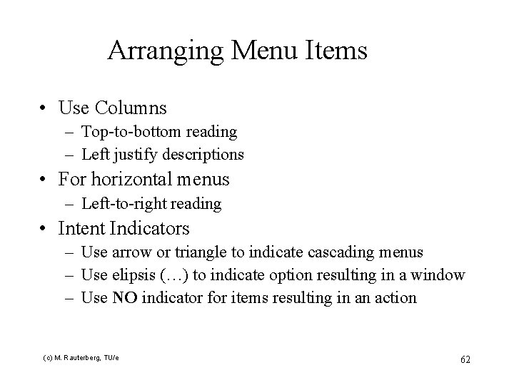 Arranging Menu Items • Use Columns – Top-to-bottom reading – Left justify descriptions •