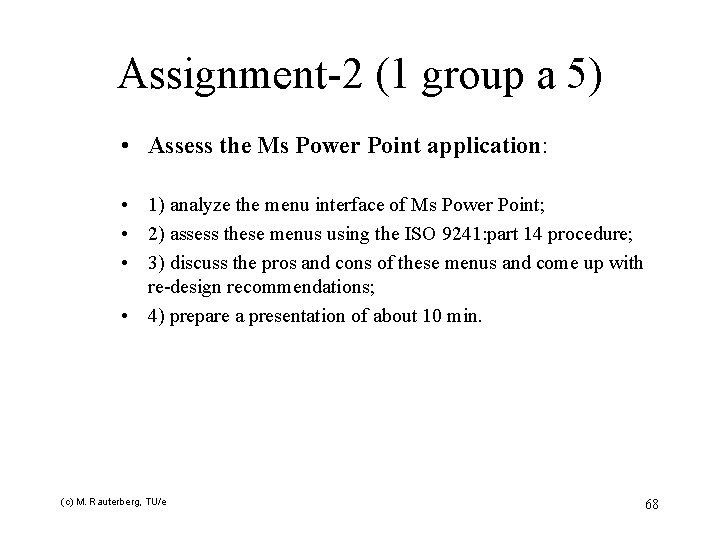 Assignment-2 (1 group a 5) • Assess the Ms Power Point application: • 1)