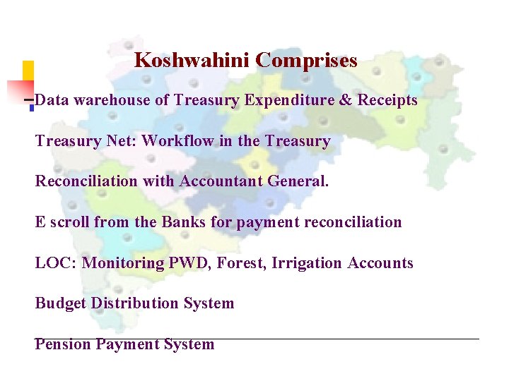 Koshwahini Comprises Data warehouse of Treasury Expenditure & Receipts Treasury Net: Workflow in the