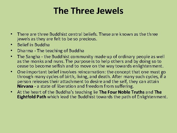 The Three Jewels • There are three Buddhist central beliefs. These are known as