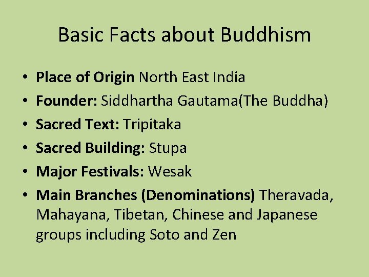 Basic Facts about Buddhism • • • Place of Origin North East India Founder: