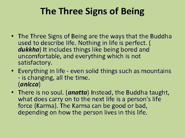 The Three Signs of Being • The Three Signs of Being are the ways