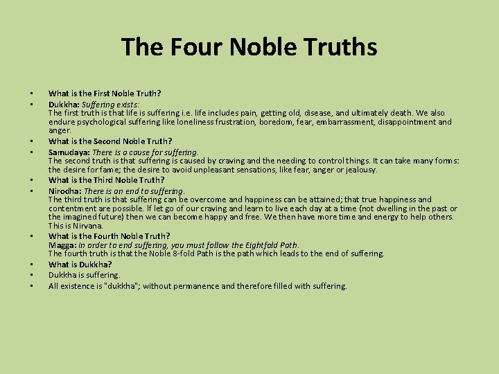 The Four Noble Truths • • • What is the First Noble Truth? Dukkha: