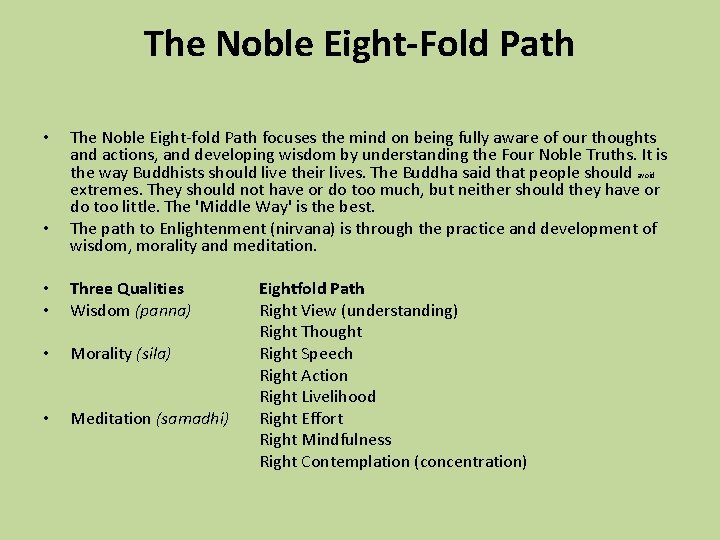 The Noble Eight-Fold Path • • The Noble Eight-fold Path focuses the mind on