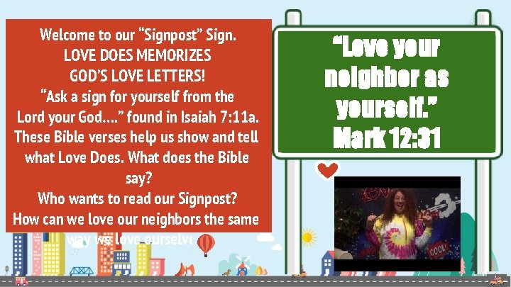 Welcome to our “Signpost” Sign. LOVE DOES MEMORIZES GOD’S LOVE LETTERS! “Ask a sign